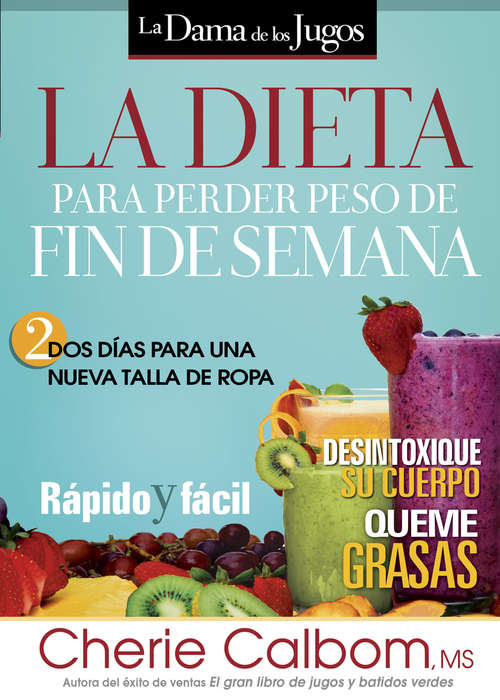 Book cover of La Dieta para perder peso de fin de semana: Dos días para una nueva talla de ropa.