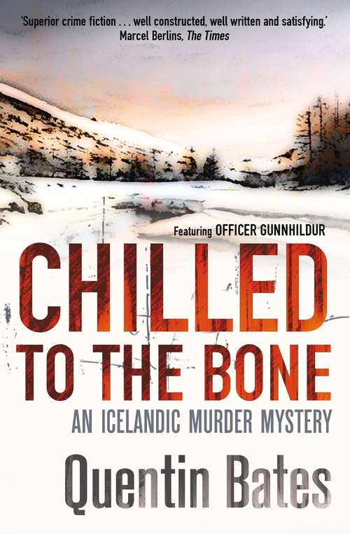 Book cover of Chilled to the Bone: An Icelandic thriller that will grip you until the final page (The\officer Gunnhildur Mysteries Ser. #3)