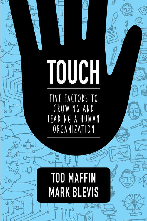 Book cover of Touch: Five Factors to Growing and Leading a Human Organization