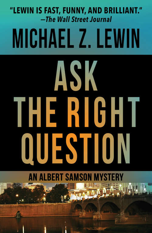 Book cover of Ask the Right Question: Ask The Right Question, The Way We Die Now, And The Enemies Within (The Albert Samson Mysteries #1)