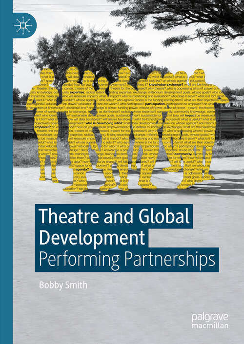 Book cover of Theatre and Global Development: Performing Partnerships (2024)
