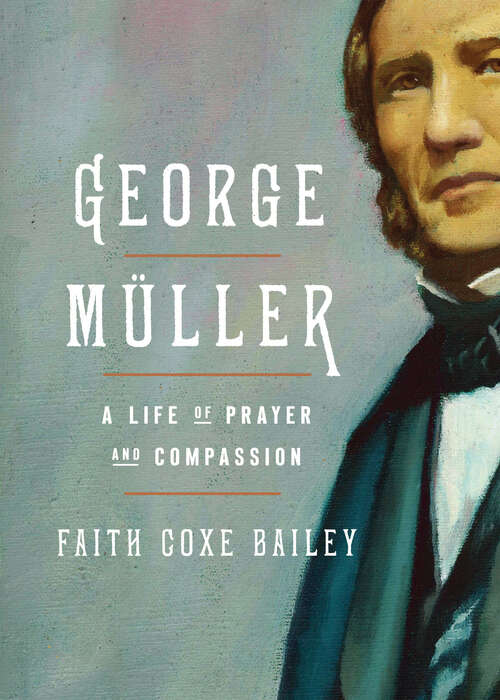 Book cover of George Müller: A Life of Prayer and Compassion