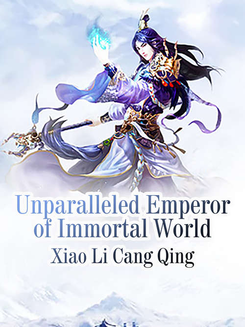 Book cover of Unparalleled Emperor of Immortal World: Volume 3 (Volume 3 #3)