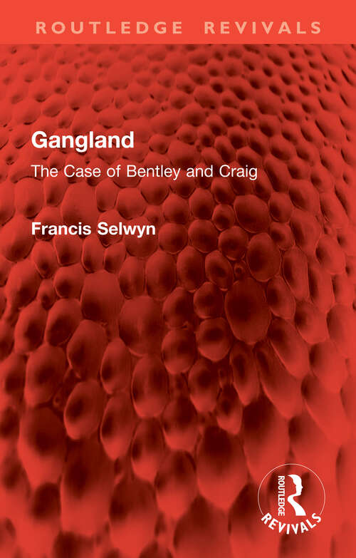 Book cover of Gangland: The Case of Bentley and Craig (Routledge Revivals)