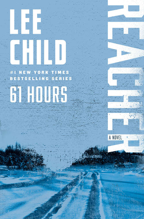 Book cover of 61 Hours: A Jack Reacher Novel (Jack Reacher #14)