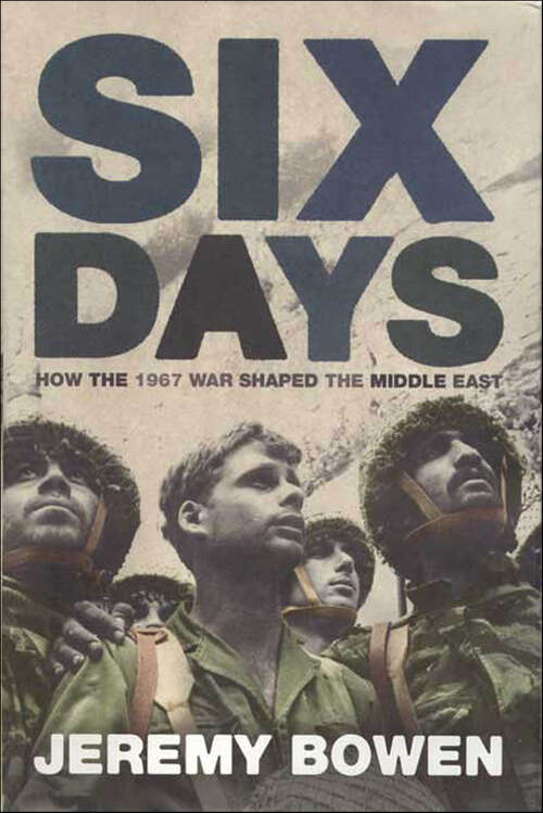 Book cover of Six Days: How the 1967 War Shaped the Middle East