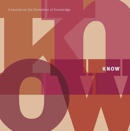 Book cover of KNOW: A Journal on the Formation of Knowledge, volume 8 number 1-2 (Spring 2024)