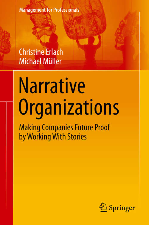Book cover of Narrative Organizations: Making Companies Future Proof by Working With Stories (1st ed. 2020) (Management for Professionals)