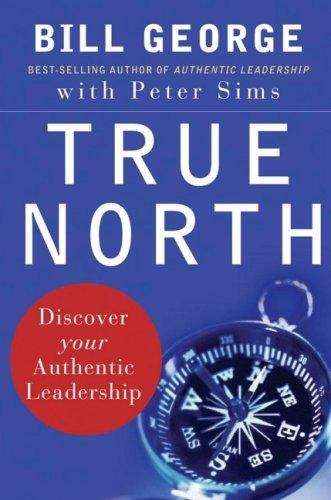 Book cover of True North: Discover Your Authentic Leadership