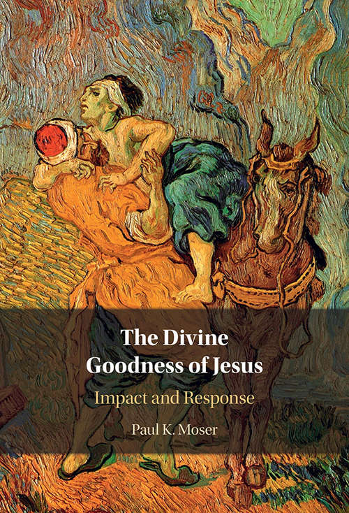Book cover of The Divine Goodness of Jesus: Impact and Response