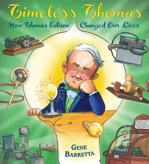 Book cover of Timeless Thomas: How Thomas Edison Changed Our Lives