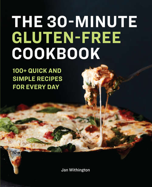 Book cover of The 30-Minute Gluten-Free Cookbook: 100+ Quick and Simple Recipes For Every Day