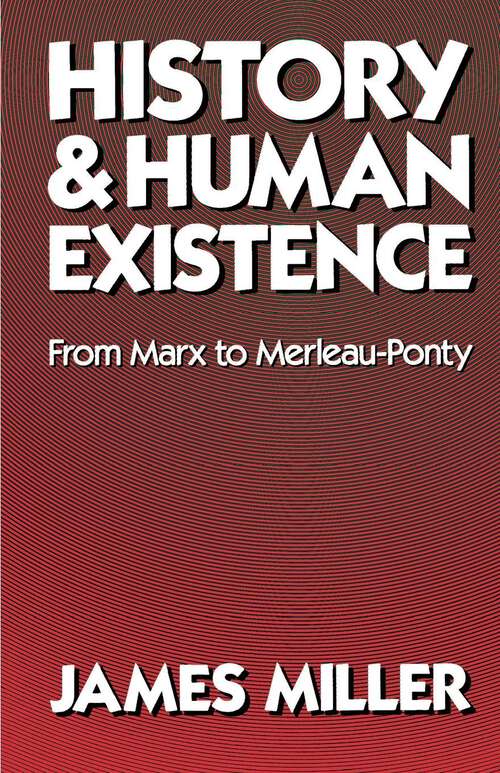 Book cover of History and Human Existence—From Marx to Merleau-Ponty