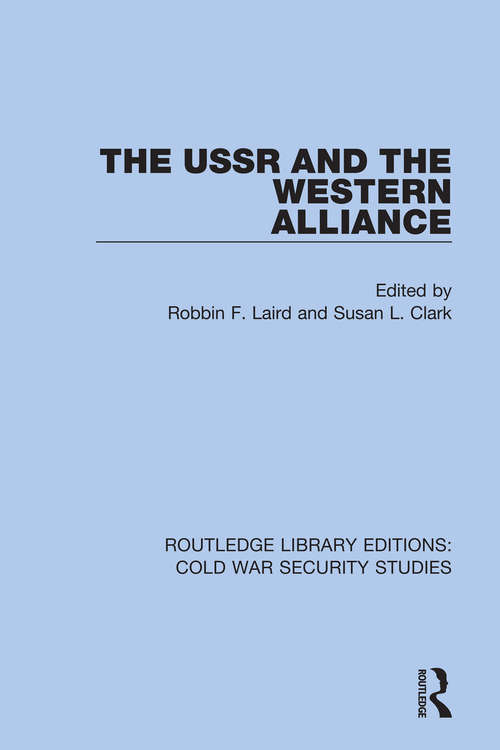 Book cover of The USSR and the Western Alliance (Routledge Library Editions: Cold War Security Studies #60)