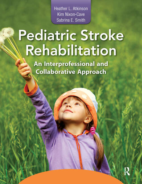 Book cover of Pediatric Stroke Rehabilitation: An Interprofessional and Collaborative Approach