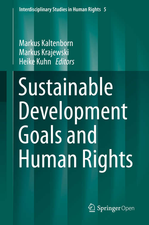 Book cover of Sustainable Development Goals and Human Rights (1st ed. 2020) (Interdisciplinary Studies in Human Rights #5)