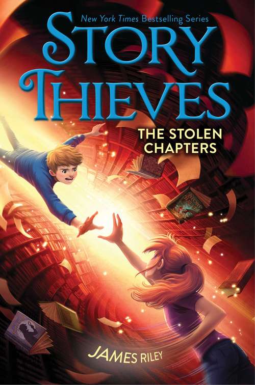 Book cover of The Stolen Chapters: Story Thieves; The Stolen Chapters; Secret Origins; Pick The Plot; Worlds Apart (Story Thieves #2)