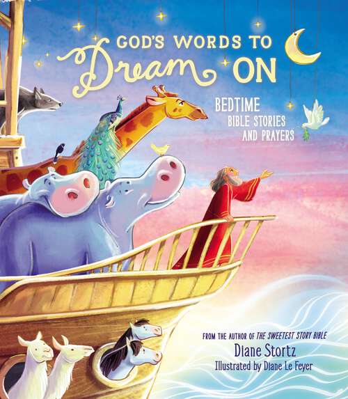 Book cover of God's Words to Dream On: Bedtime Bible Stories and Prayers