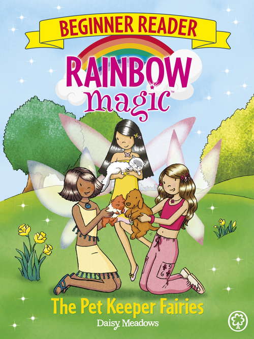 Book cover of The Pet Keeper Fairies: Book 6 (Rainbow Magic Beginner Reader #6)