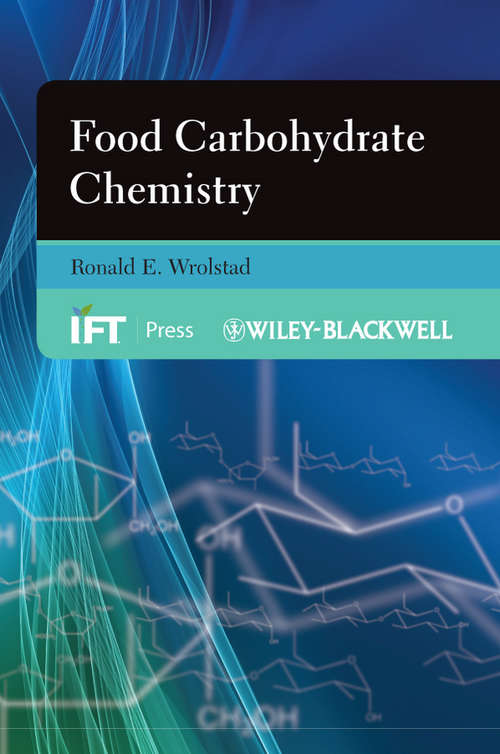 Book cover of Food Carbohydrate Chemistry: Water, Proteins, Enzymes, Lipids, And Carbohydrates (Institute of Food Technologists Series #48)