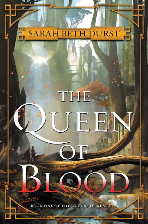 Book cover of The Queen of Blood: Book One of The Queens of Renthia (Queens of Renthia #1)