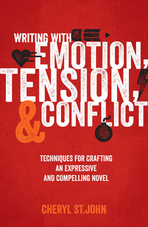 Book cover of Writing With Emotion, Tension, and Conflict: Techniques for Crafting an Expressive and Compelling Novel