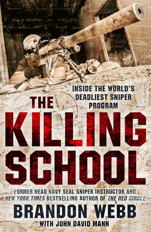 Book cover of The Killing School: Inside the World's Deadliest Sniper Program