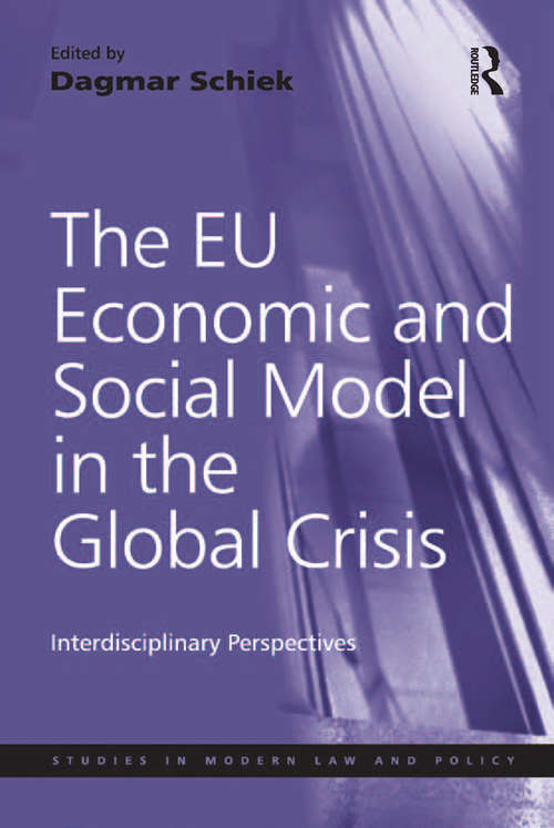 Book cover of The EU Economic and Social Model in the Global Crisis: Interdisciplinary Perspectives (Studies In Modern Law And Policy Ser.)