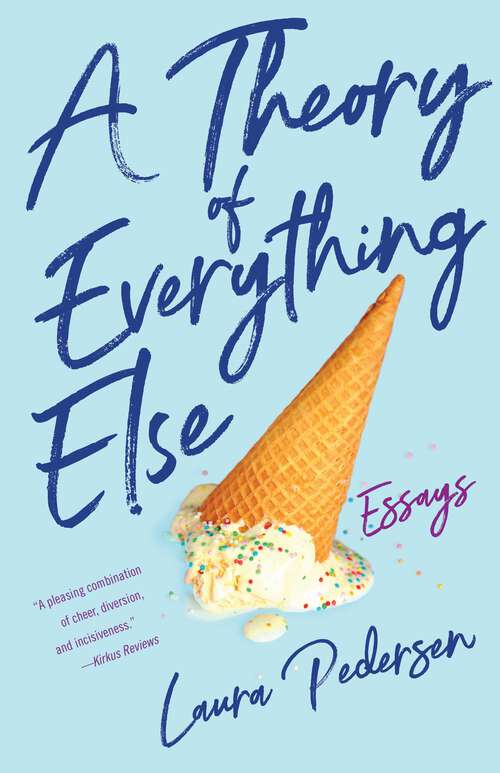 Book cover of A Theory of Everything Else: Essays