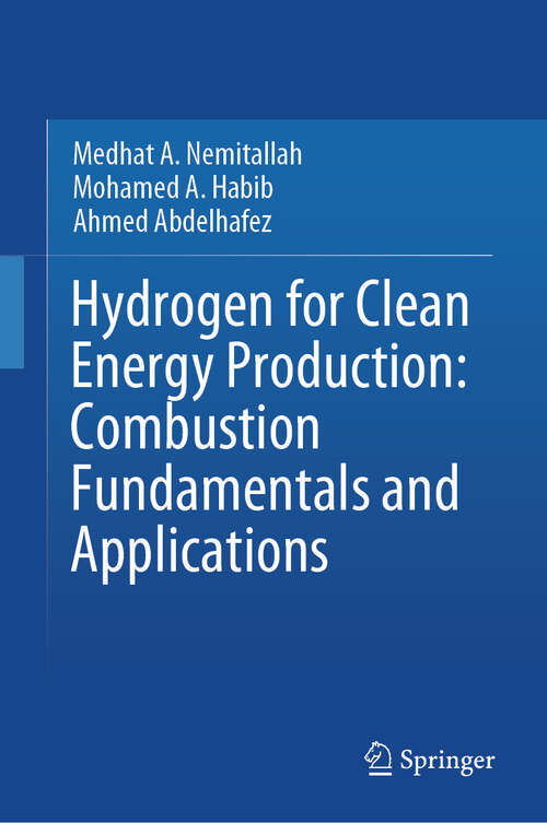 Book cover of Hydrogen for Clean Energy Production: Combustion Fundamentals and Applications (2024)