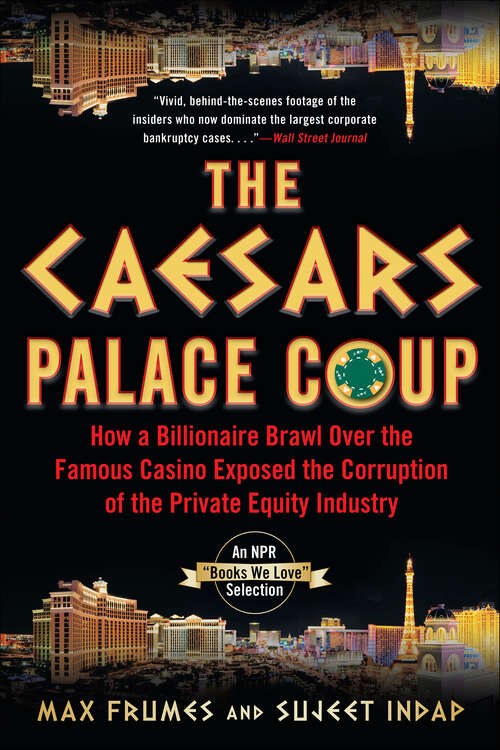 Book cover of The Caesars Palace Coup: How a Billionaire Brawl Over the Famous Casino Exposed the Corruption of the Private Equity Industry