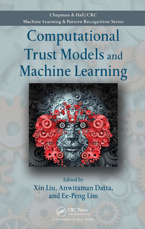 Book cover of Computational Trust Models and Machine Learning (Chapman & Hall/CRC Machine Learning & Pattern Recognition)