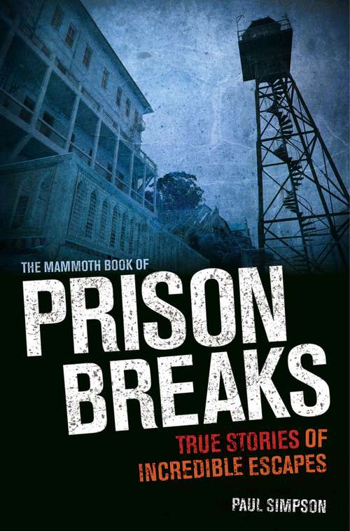 Book cover of The Mammoth Book of Prison Breaks