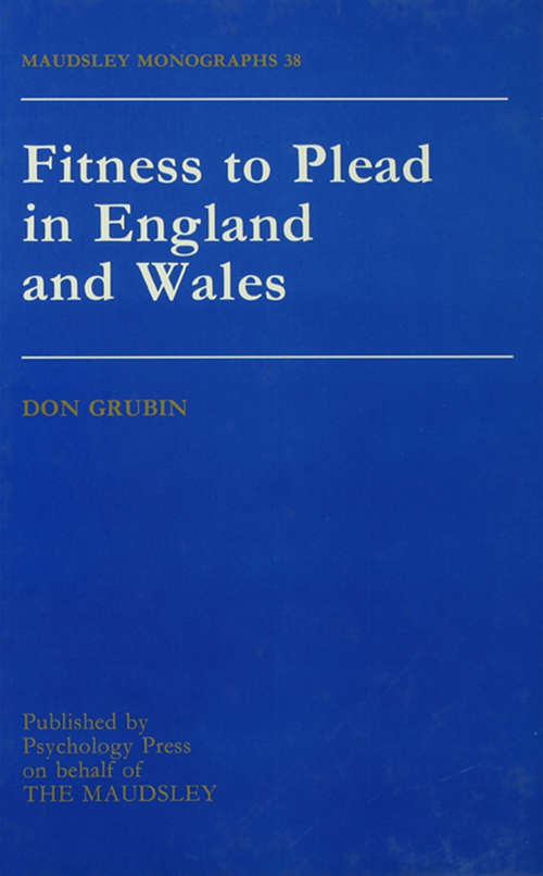 Book cover of Fitness To Plead In England And Wales (Maudsley Series)