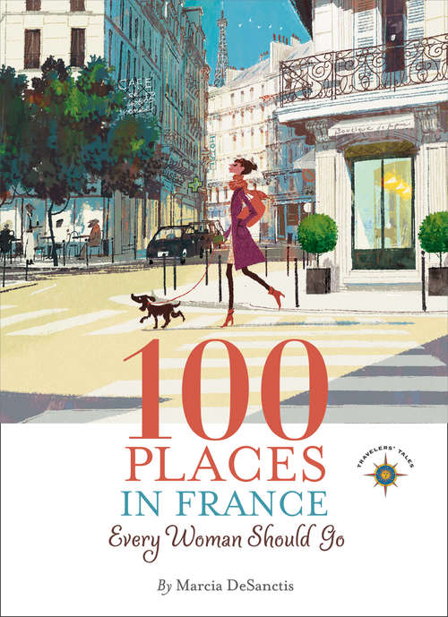 Book cover of 100 Places in France Every Woman Should Go