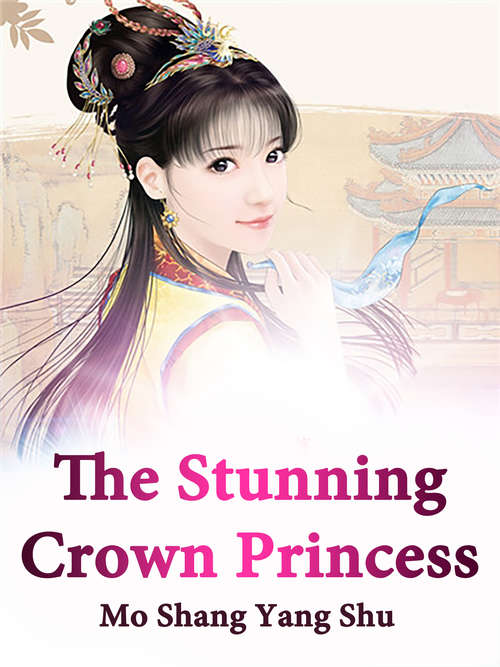 Book cover of The Stunning Crown Princess: Volume 4 (Volume 4 #4)