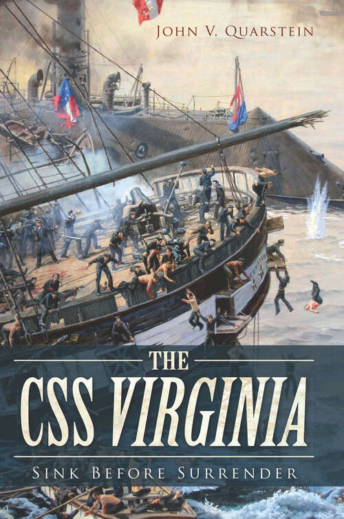 Book cover of The CSS Virginia: Sink Before Surrender (Civil War Ser.)