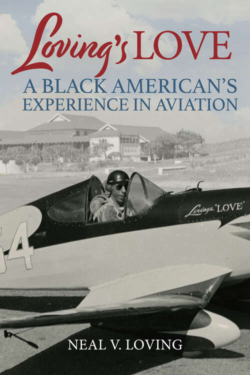 Book cover of Loving's Love: A Black American's Experience in Aviation