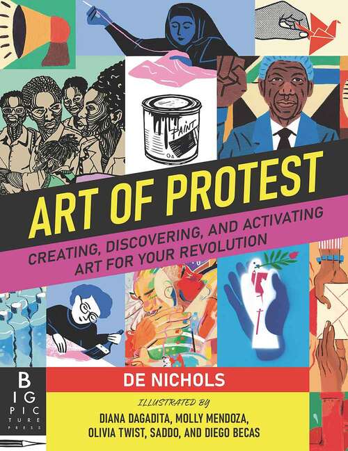 Book cover of Art Of Protest: Creating, Discovering, And Activating Art For Your Revolution