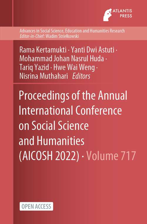 Book cover of Proceedings of the Annual International Conference on Social Science and Humanities (1st ed. 2022) (Advances in Social Science, Education and Humanities Research #717)
