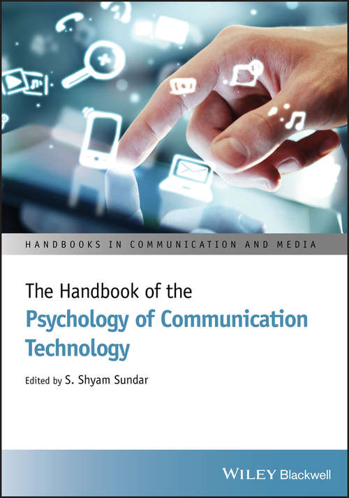 Book cover of The Handbook of the Psychology of Communication Technology (Handbooks in Communication and Media #32)