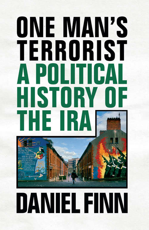 Book cover of One Man's Terrorist: A Political History of the IRA