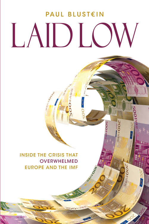 Book cover of Laid Low: Inside the Crisis That Overwhelmed Europe and the IMF