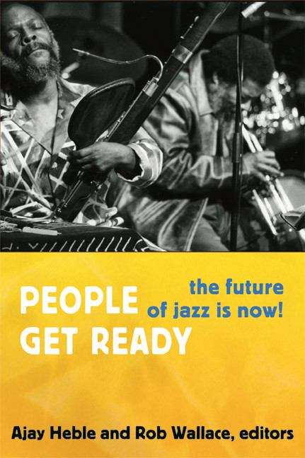 Book cover of People Get Ready: The Future of Jazz Is Now!