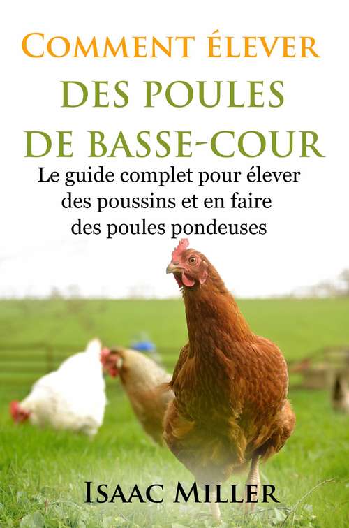 Book cover of Comment élever des Poules de Basse-Cour