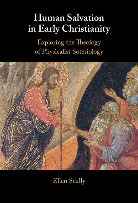 Book cover of Human Salvation in Early Christianity: Exploring the Theology of Physicalist Soteriology