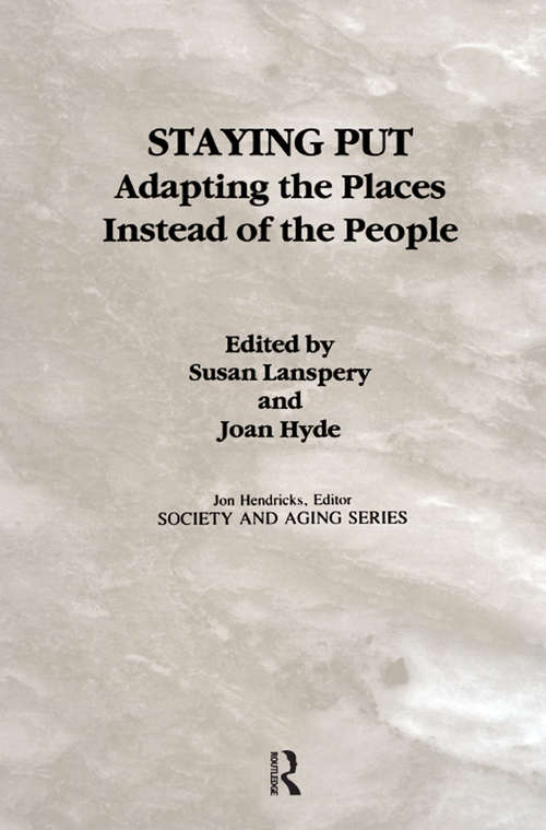 Book cover of Staying Put: Adapting the Places Instead of the People (Society and Aging Series)