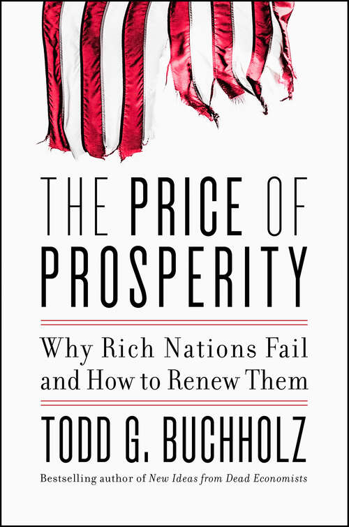Book cover of The Price of Prosperity: Why Rich Nations Fail and How to Renew Them