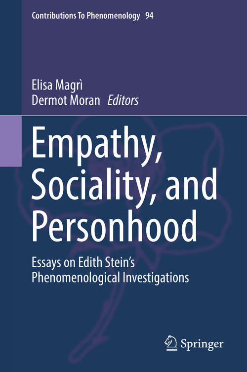 Book cover of Empathy, Sociality, and Personhood: Essays On Edith Stein's Phenomenological Investigations (Contributions To Phenomenology #94)