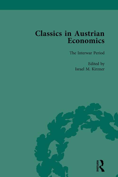 Book cover of Classics in Austrian Economics, Volume 2: A Sampling in the History of a Tradition